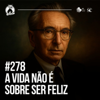 278 - A vida não é sobre ser feliz | Santa Zuera