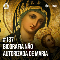 Santa Zuera #137 - Biografia NÃO AUTORIZADA De Maria