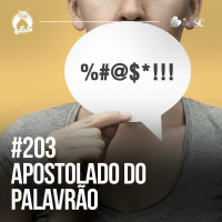 Santa Zuera #203 - Apostolado dos Palavrões