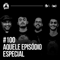 Santa Zuera #100 - Aquele Epsódio Especial