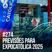 274 - Previsões da Expo 2025 | Santa Zuera