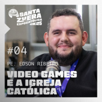 004 - Vídeo Games e a Igreja Católica [feat. Padre Edson Ribeiro]_Áudio