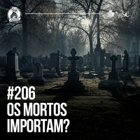 Santa Zuera #206 - Os Mortos IMPORTAM