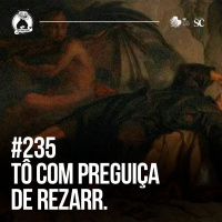 Santa Zuera #235 - Tô Com PREGUIÇA DE REZAR