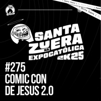 #275 - A Comic Con de Jeus 2.0