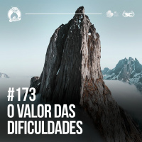 Santa Zuera #173 - O Valor das Dificuldades