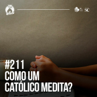 Santa Zuera #211 - Como MEDITA um católico
