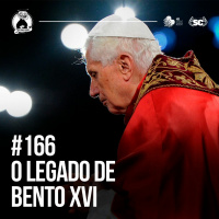 Santa Zuera #166 - O Legado De Bento XVI