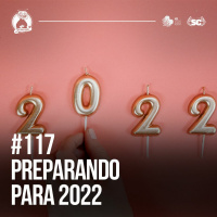Santa Zuera #117 - Preparando para 2022