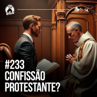 Santa Zuera #233 - Confissão protestante?