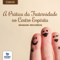 A Prática da Fraternidade no Centro Espírita #09