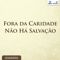 Fora da Caridade Não Há Salvação #03