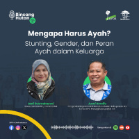 Mengapa harus ayah? Stunting, gender, dan peran ayah dalam keluarga