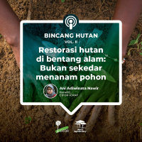 Restorasi hutan di bentang alam: Bukan sekedar menanam pohon