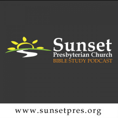 Sunset Presbyterian Church // Bible Study
