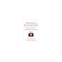 Admirable Evasions-Theodore Dalrymple with Scott Cluthe LIVE
