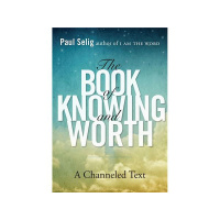 Paul Selig Live-The Book of Knowing and Worth with Scott Cluthe on P I Radio