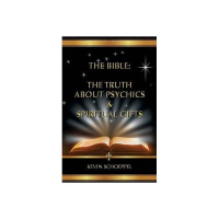 MORE ABOUT THE BIBLE :WITH KEVIN SCHOEPPLE AUTHOR TRUTH ABOUT PSYCHICS