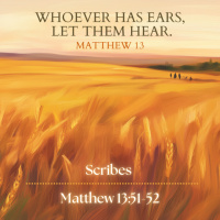 Whoever Has Ears Let Them Hear Ep.7 - Scribes (13:51-52)