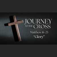 Journey to the Cross. Ep. 2 - Glory
