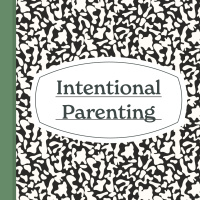 Intentional Parenting | Introduction