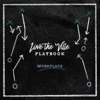 Love The Ville Playbook: Workplace | Game Day