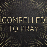Compelled to Pray - Colossians 1:9 | Travis Jones