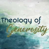 Theology of Generosity - Week 1 - Gus Sareyka