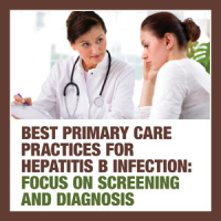 				Best Primary Care Practices for Hepatitis B Infection: Focus on Screening and Diagnosis			