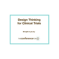 Design Thinking for Clinical Trials