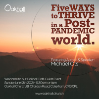 [Oakhall Café] Five ways to thrive in a post-pandemic world with Michael Ots and Andy Mayo