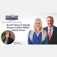 Ep 143: Ways to Quickly Reduce Conflict Within Dental Teams
