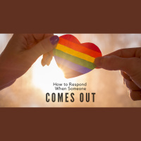 How to Respond When Someone Comes Out