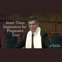 Israel: Three Imperatives for Progressive Jews (Audio)