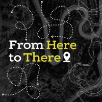 From Here to There: Week 4