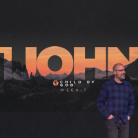 1 John WK7: Child of God
