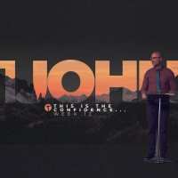 1 John WK 12: This is the Confidence...