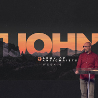 1 John WK6: Army of Antichrists