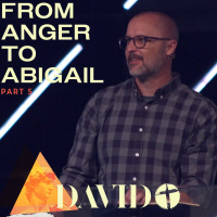 David 5: From Anger to Abigail