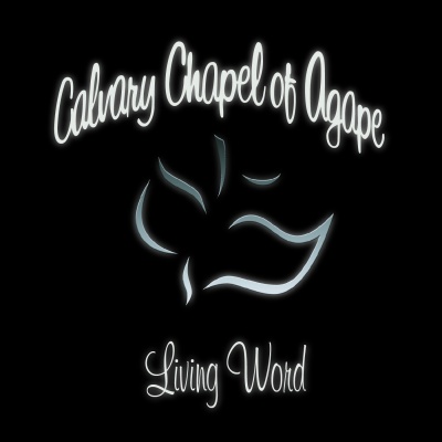 Calvary Chapel of Agape - Living Word - Guest Pastors