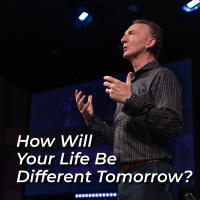 How Will Your Life Be Different Tomorrow?