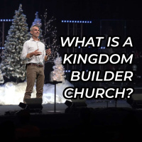 What Is A Kingdom Builder Church?