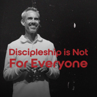 Discipleship is Not For Everyone
