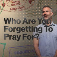 Who Are You Forgetting to Pray For?