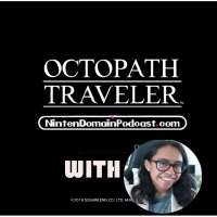 130: Octopath Travler Impressions and Janets New Journalism Career