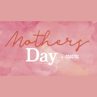 Mothers Day // P. Tiffany // Coastal Family Church - Audio