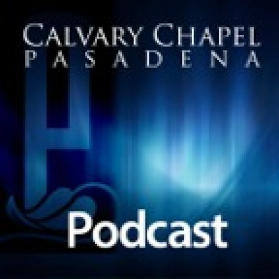 Calvary Chapel Pasadena Podcast