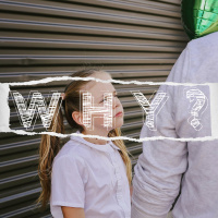 WHY? - Part. 2