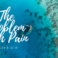 Episode 184: 1 Peter 4:12-19 The Problem with Pain