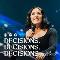 Decisions, Decisions, Decisions | Pastor Keira Smallcombe | Free-Destined | VIVE Church